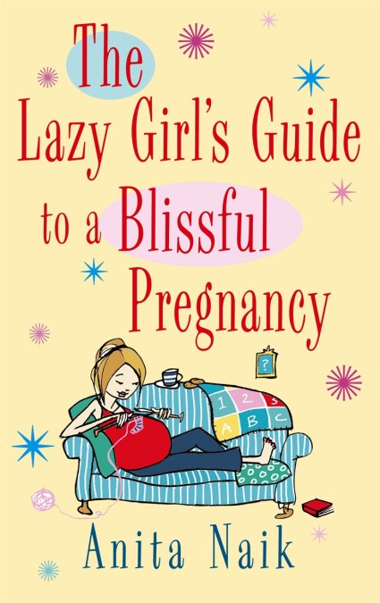 The Lazy Girl’s Guide To A Blissful Pregnancy