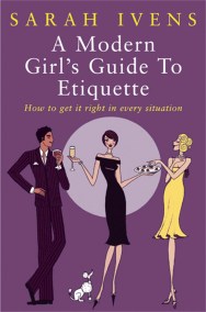 A Modern Girl’s Guide To Etiquette