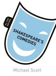 Shakespeare’s Comedies: All That Matters