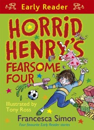 Horrid Henry Early Reader: Horrid Henry’s Fearsome Four