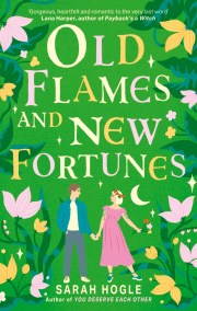 Old Flames and New Fortunes